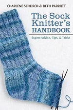 Sock Knitter's Tool Kit : Expert Advice, Tips and Tricks Spiral