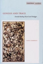 Genesis and Trace : Derrida Reading Husserl and Heidegger Paola M