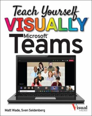 Teach Yourself VISUALLY Microsoft Teams by