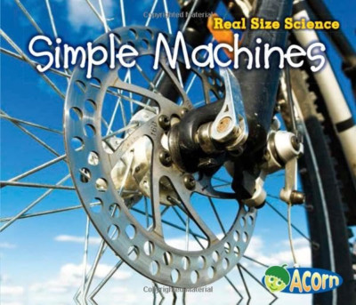 Simple Machines (Acorn: Real Size Science) - Paperback NEW Rebecca Rissman 2013-