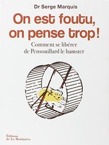 On est foutu, on pense trop ! : comment se libérer de Pe... | Buch | Zustand gut
