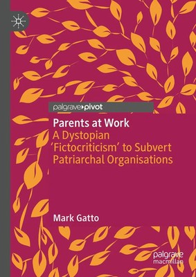 Mark Gatto | Parents at Work | Buch | Englisch (2023) | xi | Palgrave Macmillan