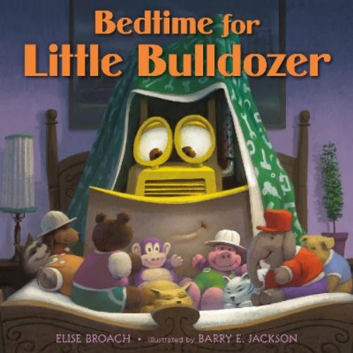 Elise Broach Bedtime for Little Bulldozer (Tascabile)