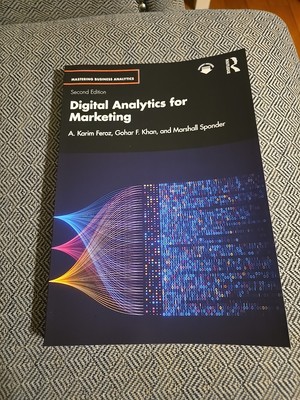 Digital Analytics for Marketing Mastering Business 2nd Edition Feroz Khan 2024