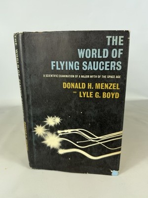 The World of Flying Saucers by Donald H. Menzel & Lyle G. Boyd 1963 HC Book Club