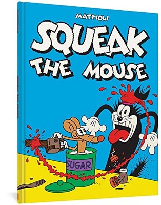 Squeak the Mouse by Mattioli, Massimo  New 9781683964858 Fast Free Shipping..