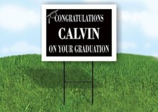 CALVIN CONGRATULATIONS GRADUATION 18 in x 24 in Yard Sign Road Sign with Stand