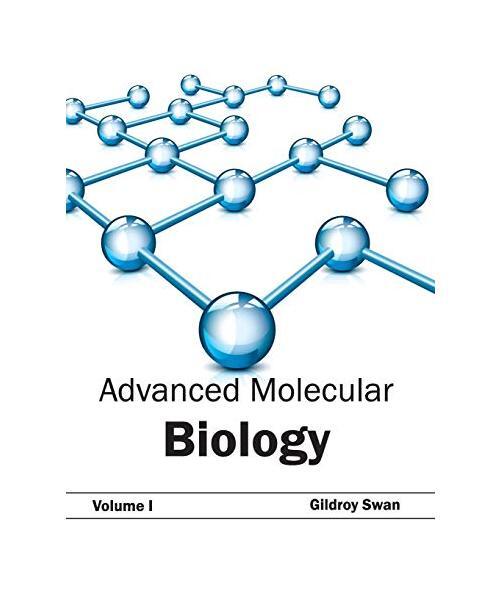 Advanced Molecular Biology: Volume I
