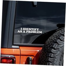 I Identify As A Problem Decal Vinyl Sticker Auto Car Truck Wall Laptop White