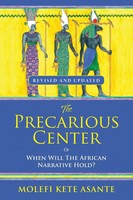 Molefi Kete Asante | THE Precarious Center, OR When Will THE African...