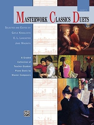 MASTERWORK CLASSICS DUETS, LEVEL 1: A GRADED COLLECTION OF By Gayle Kowalchyk
