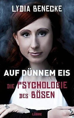 Auf dünnem Eis: Die Psychologie des Bösen Buch Lübbe