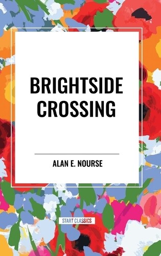Alan E Nourse Brightside Crossing (Copertina rigida)