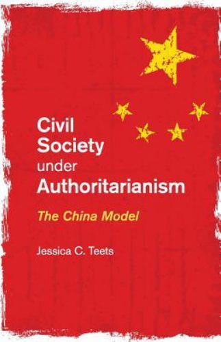 Civil Society under Authoritarianism The China Model Teets Paperback