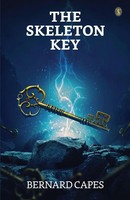 Bernard Capes | The Skeleton Key | Taschenbuch | Englisch (2023)