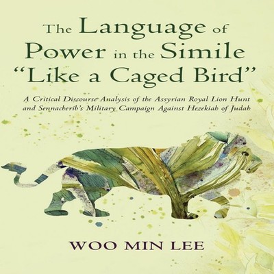 The Language of Power in the Simile Like a Caged Bird Woo Min Lee