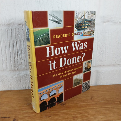 How Was it Done?: Story of Human Ingenuity Through the Ages by Reader's...