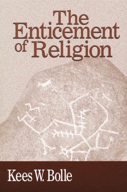 Enticement of Religion by Kees W. Bolle PAPERBACK 9780268027650
