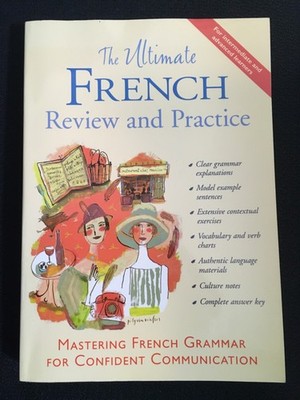 The Ultimate FRENCH REVIEW AND PRACTICE Grammar Language Intermediate & Advanced