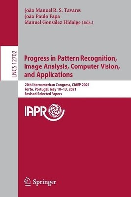 Progress in Pattern Recognition, Image Analysis, Computer Vis... - 9783030934194