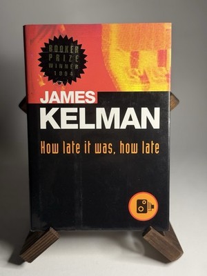 How Late It Was, How Late by James Kelman (1994, HC) First Edition/1st Printing