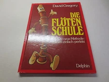 Die Floten Schule David Gregory Die Neue Methode: schenll einfac perfekt hb