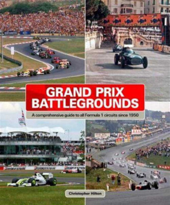 Grand Prix Battlegrounds - A Comprehensive Guide To All Formula 1 Circuits Since