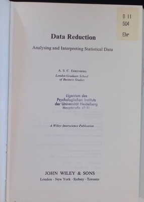 Data Reduction: Analysing and Interpreting Statistical Data. Ehrenberg,  2158985