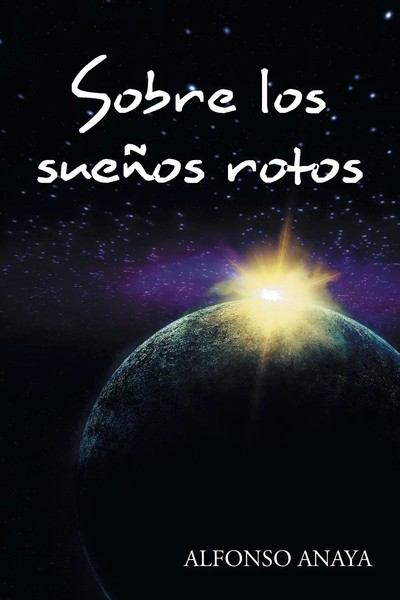 Alfonso Anaya | Sobre Los SueñOs Rotos | Taschenbuch | Spanisch (2015)-image