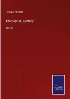 Henry G. Weston | The Baptist Quarterly | Buch | Englisch (2021) | Vol. Iii.