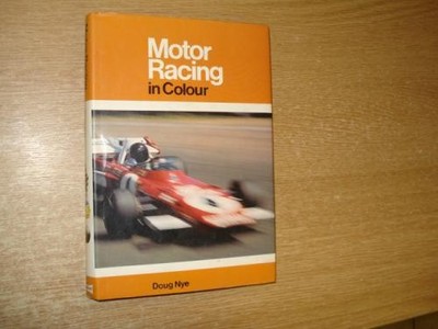 Motor Racing in Colour - Nye, Doug