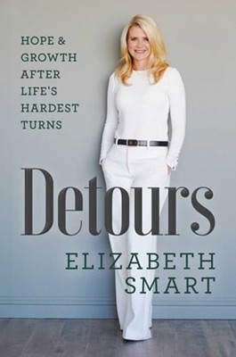 Detours: Hope & Growth After Life's Hardest Turns by Elizabeth Smart: New