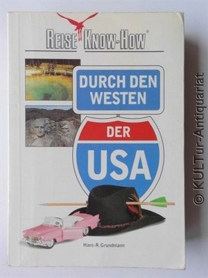 Reise Know-How. Durch den Westen der USA. R. Grundmann, Hans: