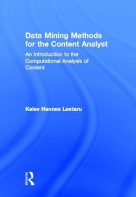 Data Mining Methods for the Content Analyst: An Introduction to the Computationa