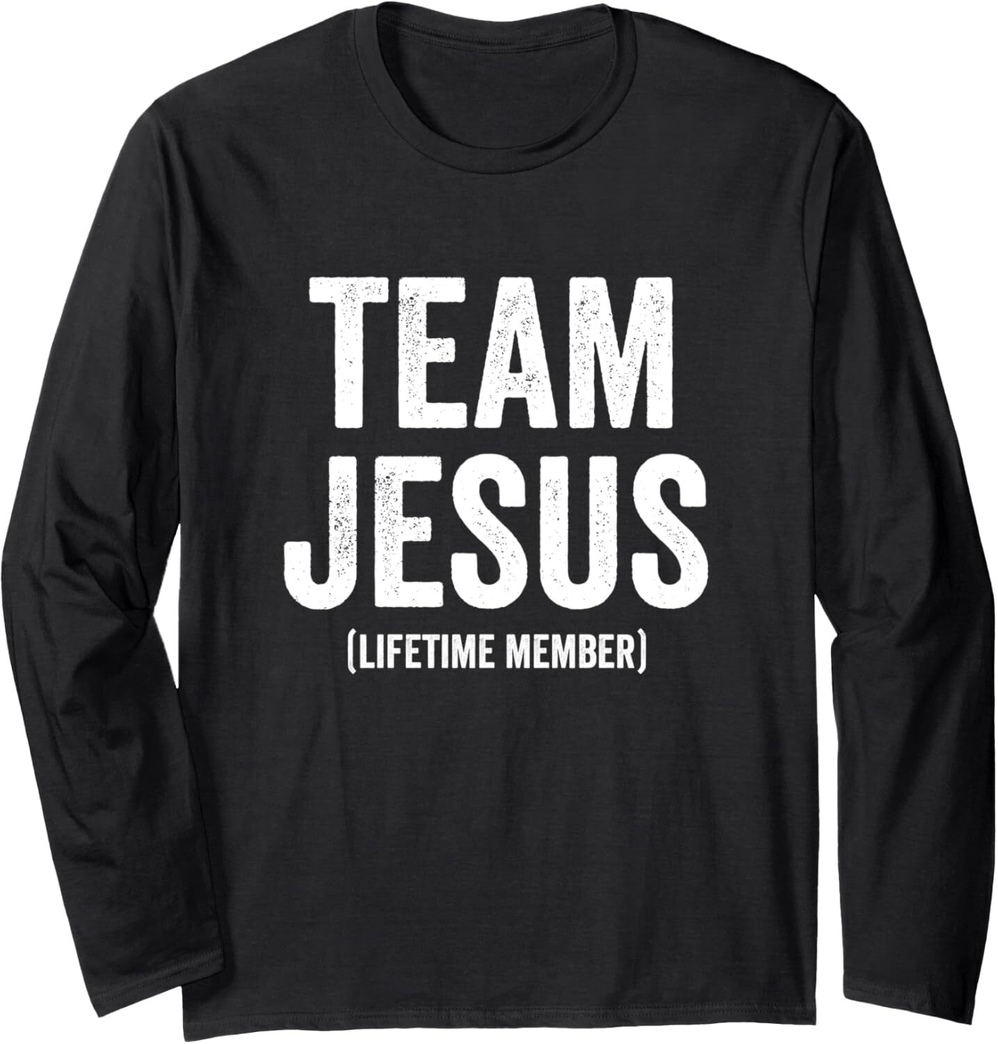 Team Jesus Lifetime Member Religious Evangelism Christian Long Sleeve T-Shirt