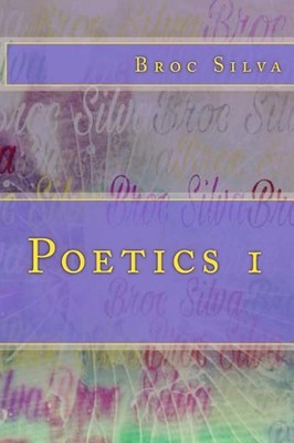 Poetics 1 by Broc Silva (English) Paperback Book