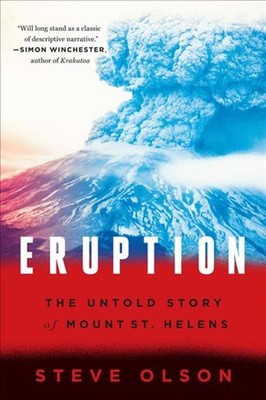 Eruption: The Untold Story of Mount St. Helens by Steve Olson (English) Paperbac