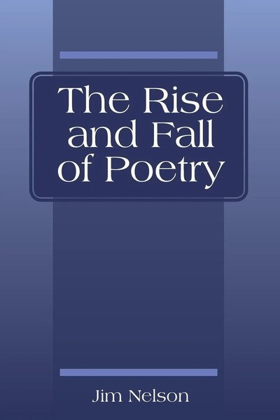 Jim Nelson | The Rise And Fall Of Poetry | Taschenbuch | Englisch (2024)-image