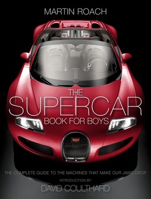 The Supercar Book: The Complete Guide to the Machines that Make Our Jaws Dro...