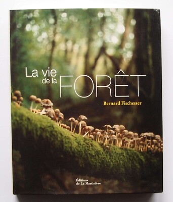 Das Leben im Wald - Bernard Fischesser