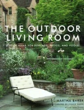 The Outdoor Living Room: Stylish Ideas for Porches, Patio - VERY GOOD