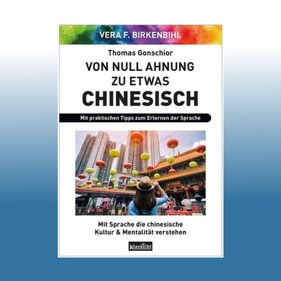 Von Null Ahnung zu etwas Chinesisch | Vera F. Birkenbihl