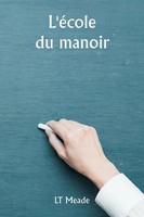 L'éCole Du Manoir | Lt Meade | Taschenbuch | FranzöSisch | 2024 | Writat