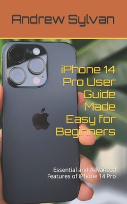 #ad #ad Andrew Sylvan iPhone 14 Pro User Guide Made Easy for Beginners Paperback $26.27