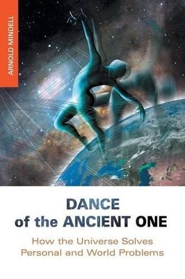 Dance of the Ancient One, Mindell, Arnold