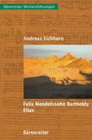 Felix Mendelssohn Bartholdy - Elias, Andreas Eichhorn