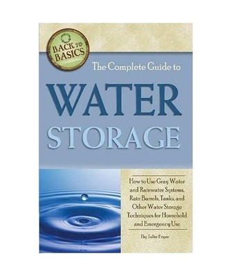 The Complete Guide to Water Storage: How to Use Gray Water and Rainwater Systems