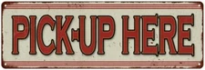 Pick-Up Here Restaurant Diner Food Vintage Look Metal Sign 106180068007