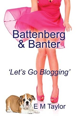 Battenberg & Banter: 'Let's Go Blogging' by Taylor, E M Paperback / softback The