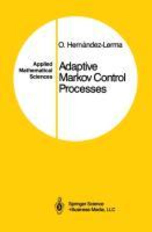 Thumbnail - Adaptive Markov Control Processes | Onesimo Hernandez-lerma |